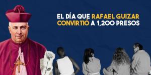El día que Rafael Guizar convirtió a 1,200 presos