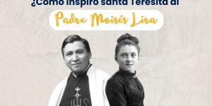 (VIDEO) ¿Cómo inspiro santa Teresita al P. Moisés de Lira?