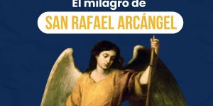 (VIDEO) El milagro de san Rafael Arcángel que aparece en la Biblia