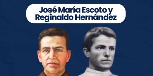 (VIDEO) ¿Quiénes fueron José María Escoto y Reginaldo Hernández?