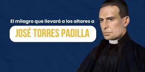 (VIDEO) El milagro que llevará a los altares a José Torres Padilla