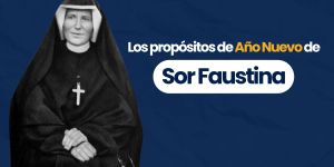 (VIDEO) Los propósitos de Año Nuevo de sor Faustina