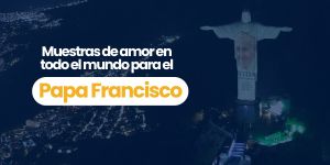 (VIDEO) Muestras de amor en todo el mundo para el Papa Francisco