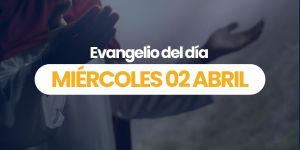 (VIDEO) Evangelio del día – 02 abril 2025